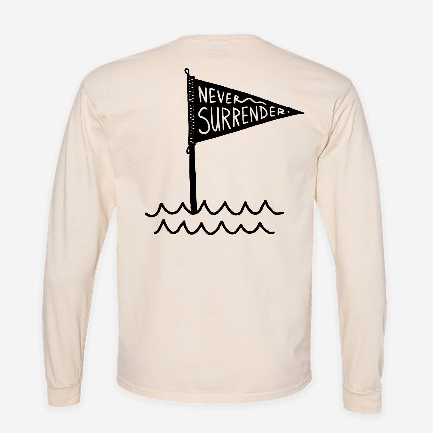 Never Surrender Long Sleeve T-Shirt – Parched